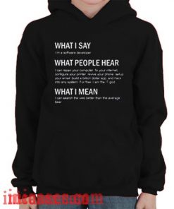 What I Say Quotes Hoodie pullover