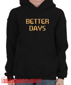 Better Days Hoodie pullover