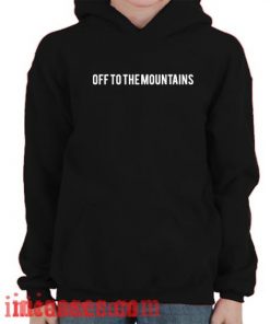 Off To The Mountains Hoodie pullover