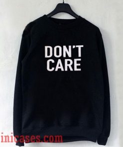 Dont care black Sweatshirt Men And Women