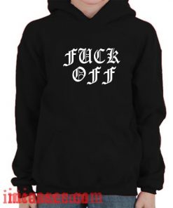 Fuck Off Hoodie pullover