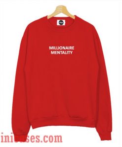Millionaire Mentality Sweatshirt Men And Women