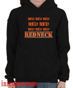 Red Red Red Red Red Redneck Hoodie pullover