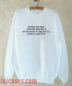 Roses Are Red Violets Are Blue Sweatshirt Men And Women