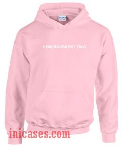 1 800 Basement Ting Hoodie pullover