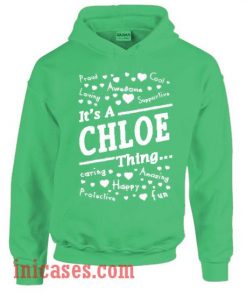 It's A Chloe Thing Hoodie pullover