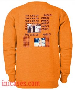 The Life of Pablo Sweatshirt Men And Women