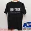 Mo Thor Definition Mother Day T shirt