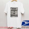 Stay Humble Or Be Humbled T shirt