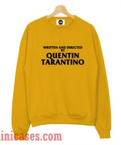 Written and Directed by Quentin Tarantino Sweatshirt Men And Women