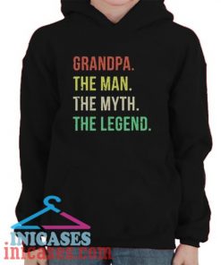 Grandpa The Man The Myth The Legend Hoodie pullover