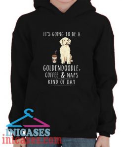 It’s going to be a Goldendoodle coffee and naps kind of day Hoodie pullover