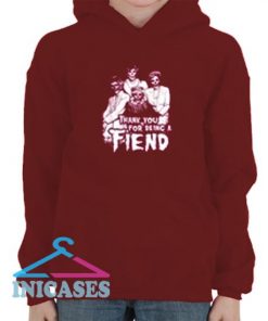 Golden girls Thank you for being a fiend Hoodie pullover