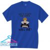 Who is against the queen will die 90 day fraudster Queenee T shirt