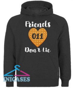 Friends Dont Lie Hoodie pullover