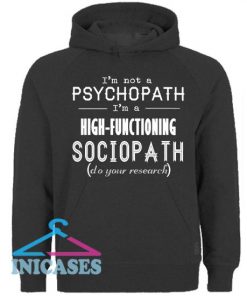 I'm Not A Psychopath Sociopath Hoodie pullover
