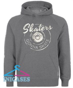 Skaters Gonna Skate Hoodie pullover