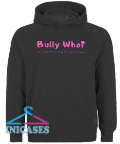 Bully Who Hoodie pullover