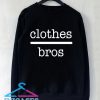 Clothes Over Bros Sweatshirt Men And Women