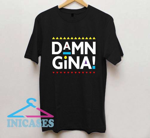 damn gina shirt