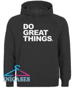 DO GREAT THINGS Hoodie pullover