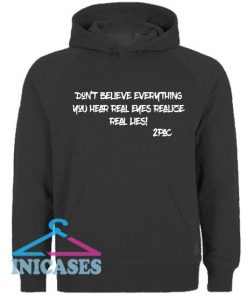Don't Believe Everything Hoodie pullover