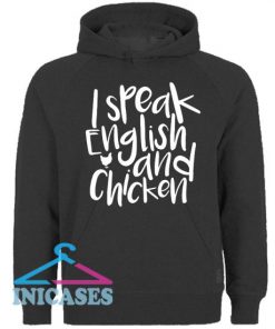 I speak English and chicken Hoodie pullover