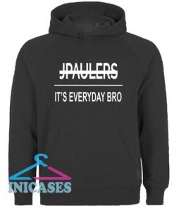 JPAULERS It's Everyday Bro Hoodie pullover