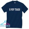 KPop Trash T Shirt