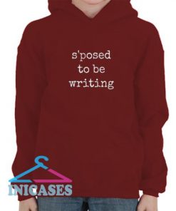S'posed to be Writing Hoodie pullover