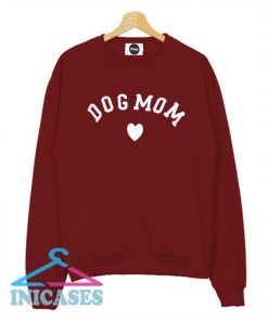 Dog Mom Love Sweatshirt Men And Women