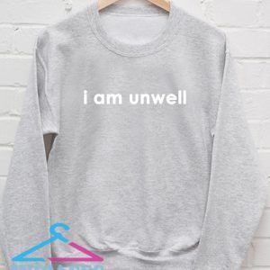 i am unwell hoodie call her daddy