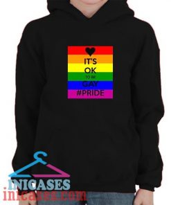 It'S Ok To Be Gay Pride Hoodie pullover
