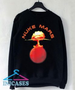 Nuke Mars Space Exploration Sweatshirt Men And Women
