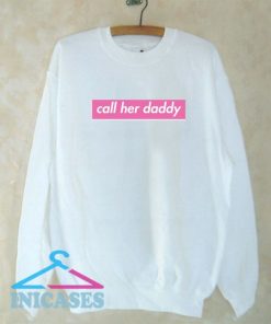 Call Her Daddy Block Sweatshirt Men And Women