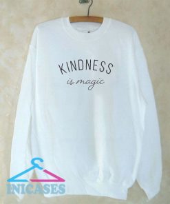 Kindness is Magic Sweatshirt Men And Women