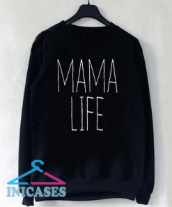 Mama Life Sweatshirt Men And Women