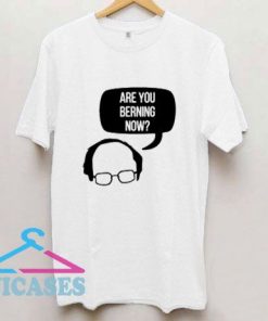 Are You Bernie Sanders T Shirt