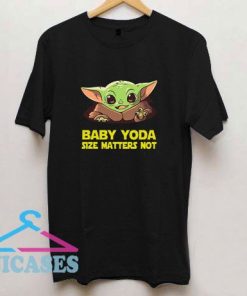 Baby Yoda Matters Not T Shirt
