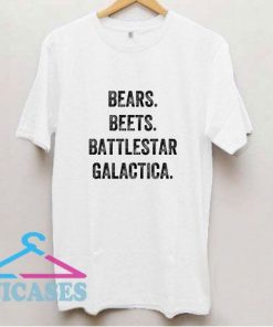 Bears Beets Battlestar Galactica Text T Shirt