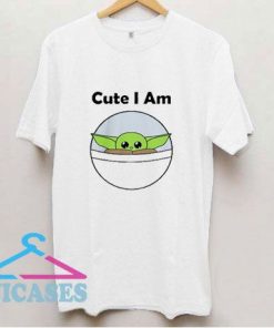 Cute I Am Baby Yoda T Shirt