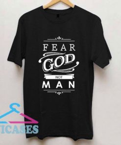 Fear God Not Man T Shirt