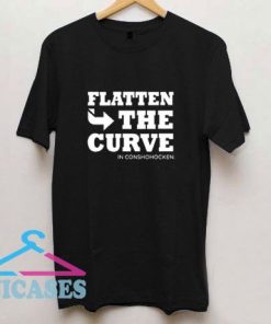 Flatten The Curve In Conshohocken T Shirt
