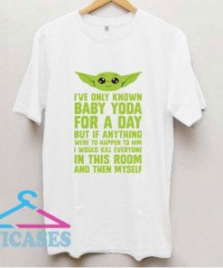 If Anything Bad Happened To Baby Yoda T Shirt
