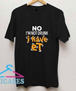Im Not Drunk T Shirt