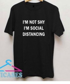 Im Not Shy Im Social Distancing T Shirt