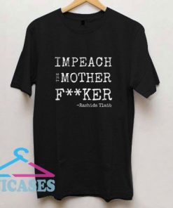 Impeach The Mother Rashida Tlaib T Shirt