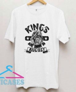 Kings Are Born In August T Shirt