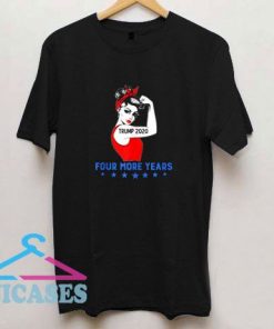 Lady Four More Years Vote T Shirt