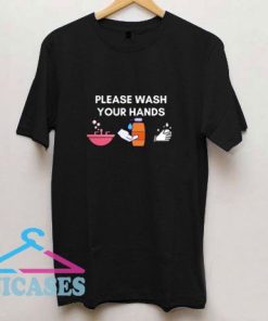 Please Wash Your Hands Hand T Shirt